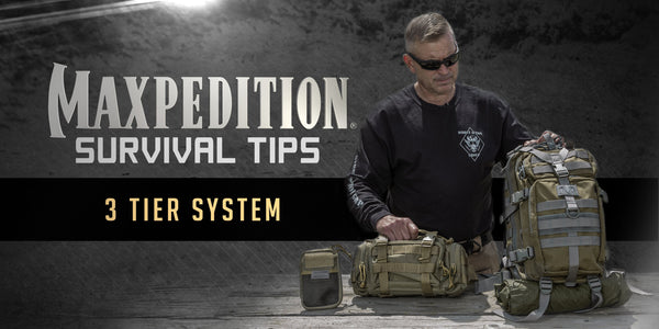Maxpedition Survival Tips - 3 Tier system with Max Joseph - Season 2