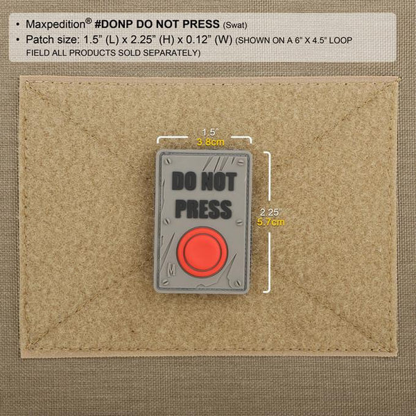 DO NOT PRESS PATCH - MAXPEDITION, Patches, Military, CCW, EDC, Tactical, Everyday Carry, Outdoors, Nature, Hiking, Camping, Bushcraft, Gear, Police Gear, Law Enforcement